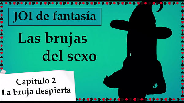 JOI mundo fantasía – Las brujas del sexo. Capitulo 2.